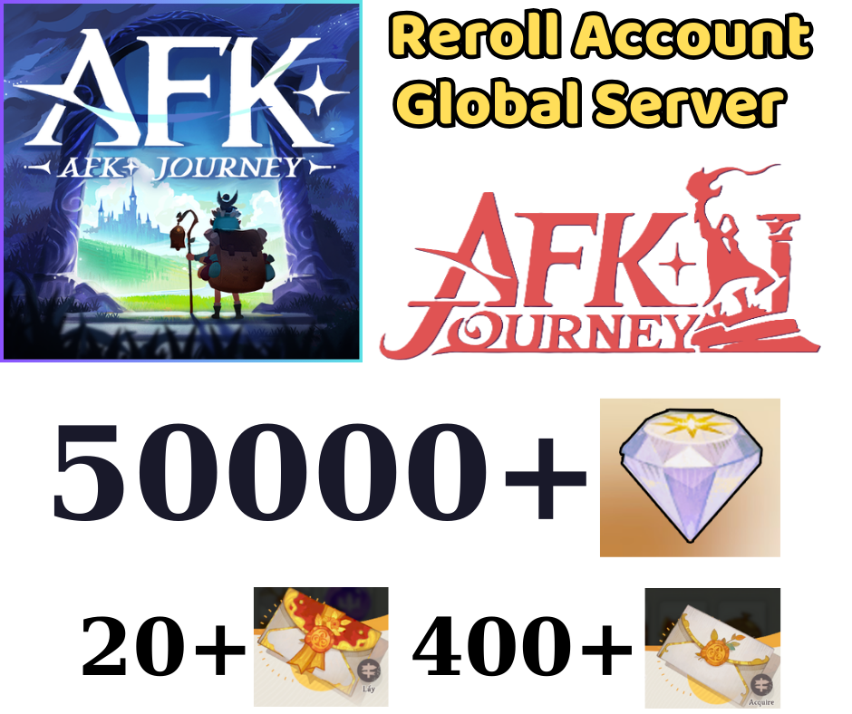 [GLOBAL] 50000 + Diamonds AFK JourneyStarter Reroll Account